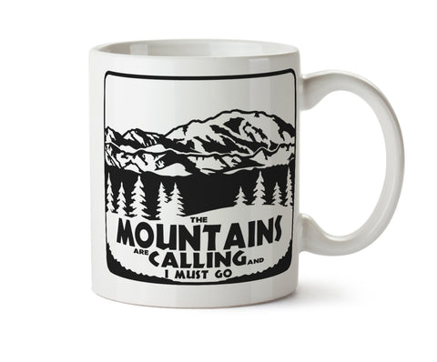 The Mountains Are Calling and I Must Go  -   Coffee Mug - May Add Own Text to Personalize Gift