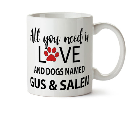 Personalized Dog Coffee Tea Mug Custom Customized All You Need is Love and a Dog Named Pet Mom Lover Gift from Dog Ceramic Dog Mom AF