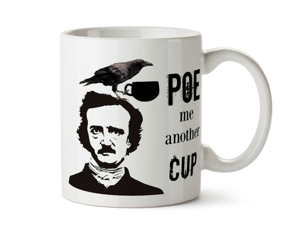 POE Me Another Cup of Coffee Mug -  Add Own Text to Personalize - Edgar Allan Poe Raven Funny