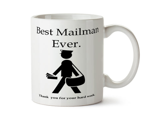 Best MAILMAN Ever Thank You for Your Hard Work  -   Coffee Mug - May Add Own Text to Personalize  Gift