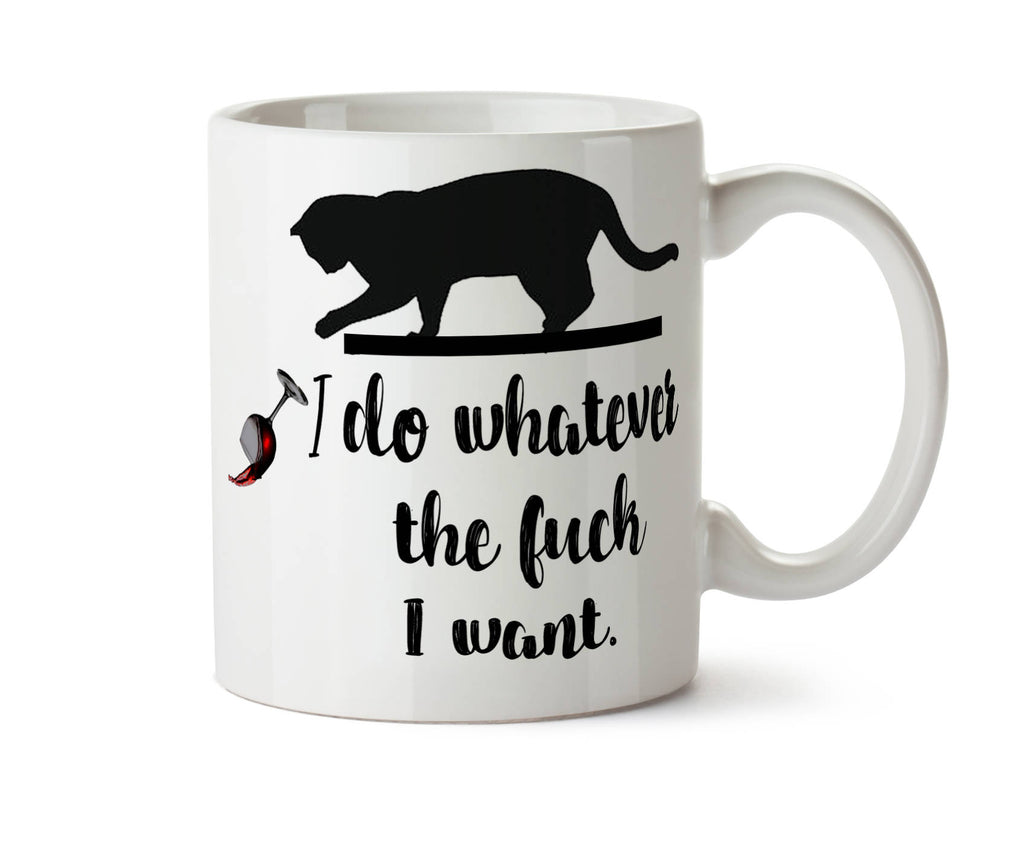 I Do Whatever the Fuck I Want - Naughty Kitty Knocking Stuff Over Tea Coffee Mug -  Add Own Text to Personalize