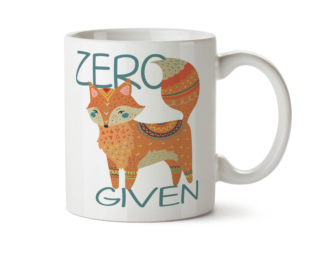 Zero Fox Given -  Coffee Tea Mug -  Add Own Text to Personalize Funny