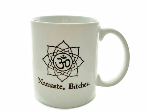 NAMASTE Bitches - 11 ounce Coffee Mug - Superb GIFT OHM