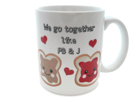 We Go Together like Peanut Butter and Jelly PB & J  - 11 ounce DISHWASHER / Microwave Coffee Mug - Superb GIFT - May Add Own Text