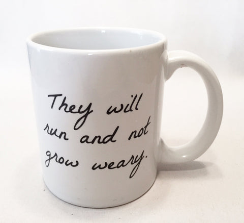 They Will Run and not Grow Weary -  11 ounce DISHWASHER / Microwave Coffee Mug - May Add Own Text - Great Gift