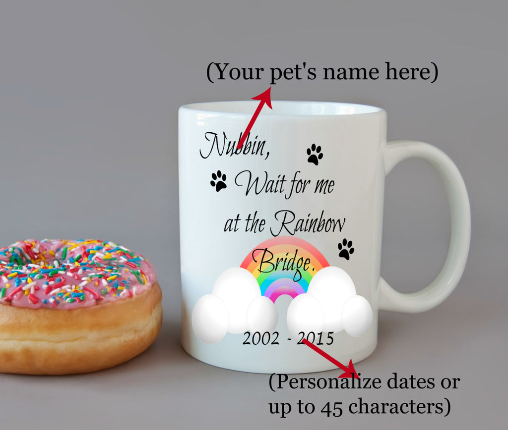 Personalized Rainbow Bridge Pet Bereavement  - DISHWASHER Safe Coffee Mug -  Add Own Text to Personalize - Thoughtful Gift Present